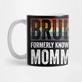 Bruh Formerly Known as Mommy Vintage Mug